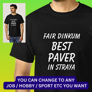 Camiseta Fair Dinkum BEST PAVER em Straya