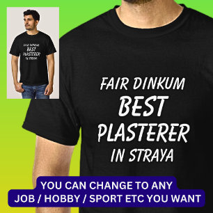 Camiseta Fair Dinkum BEST PLASTERER em Straya