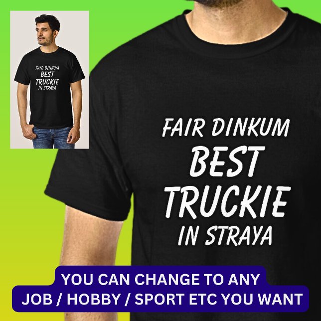 Camiseta Fair Dinkum BEST TRUCKIE (Motorista de Caminhões)  (Criador carregado)