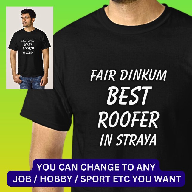 Camiseta Fair Dinkum MELHOR ROOFER em Straya (Criador carregado)