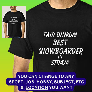Camiseta Fair Dinkum MELHOR SNOWBOARDER em Straya