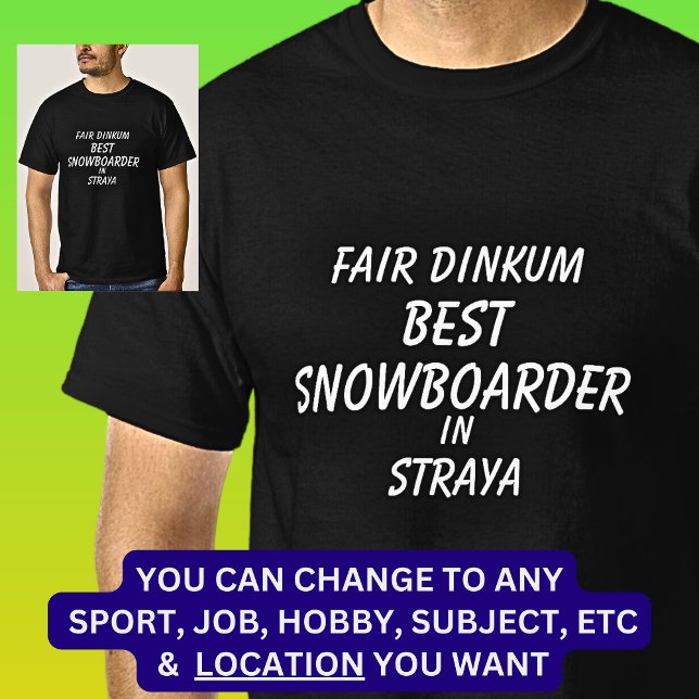 Camiseta Fair Dinkum MELHOR SNOWBOARDER em Straya (Criador carregado)