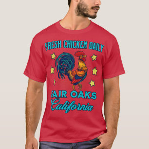 Camiseta Fair Oaks California Fresh Chicken Daily Rooster S