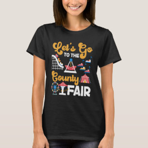 Camiseta Fair Vamos Do Condado Vai Para A Feira Do Condado