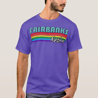 Camiseta Fairbanks Alaska Pride Fairbanks Gift LGBTQ