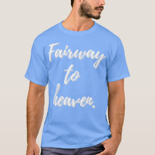 Camiseta Fairway to Heaven Design
