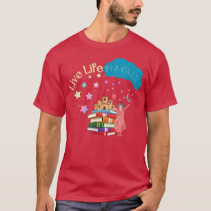 Camiseta Fairy Tale Cita Live Life In A Castle