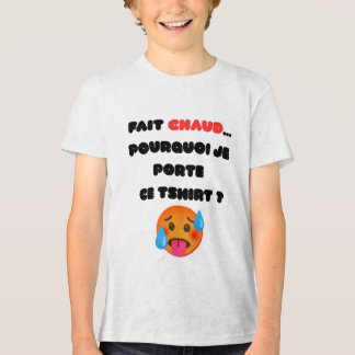Camiseta fait chaud pourquoi porter un tshirt