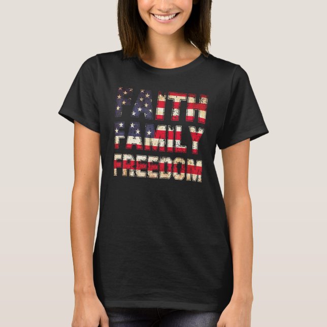 Camiseta Faith Family Freedom 4th Of July Patriotic America (Frente)