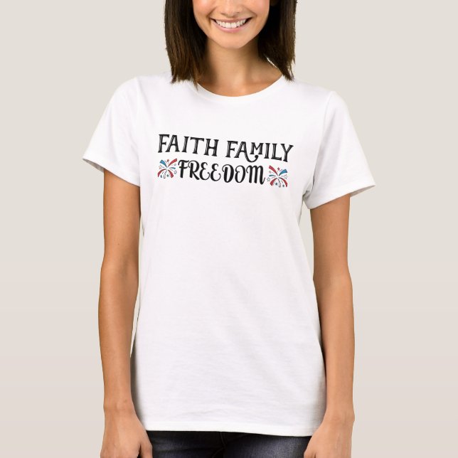 Camiseta Faith Family Freedom Quarto de julho americano (Frente)