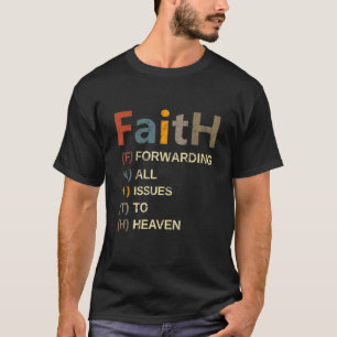 Camiseta Faith Forwarding All Issues To Heaven Inspirationa