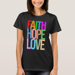 Camiseta Faith Hope ama colorido positivo