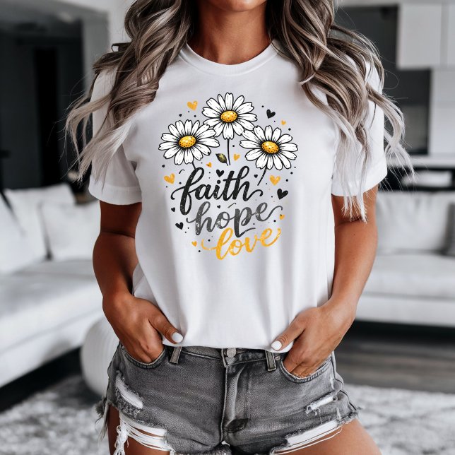 Camiseta Faith, Hope, Love & Daisies (Faith, Hope, & Love t-shirt. )