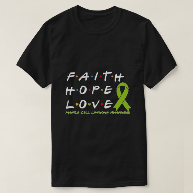 Camiseta Faith Hope Love Mantle Cell Linfoma Consciência Lo (Frente do Design)