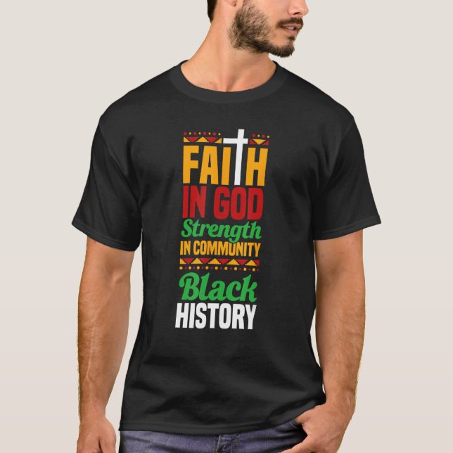 Camiseta Faith In God Strength In Community Black History 1 (Frente)