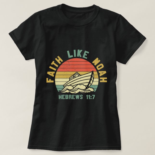 Camiseta Faith Like Noah Hebrews (Frente do Design)