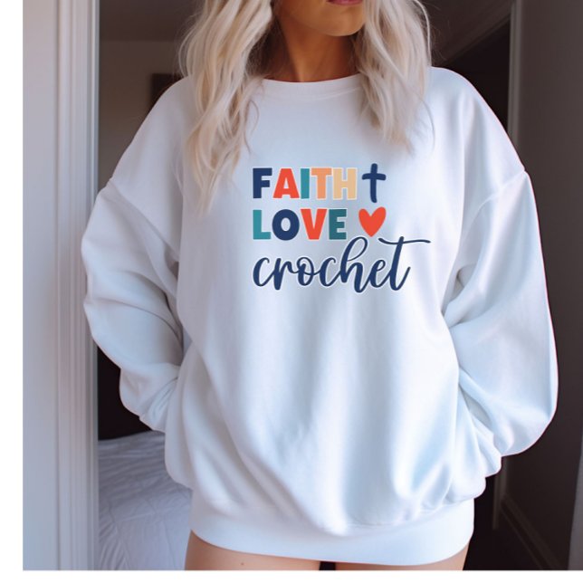 Camiseta Faith Love Crochet Christian Crochet Sweatshirt (Criador carregado)