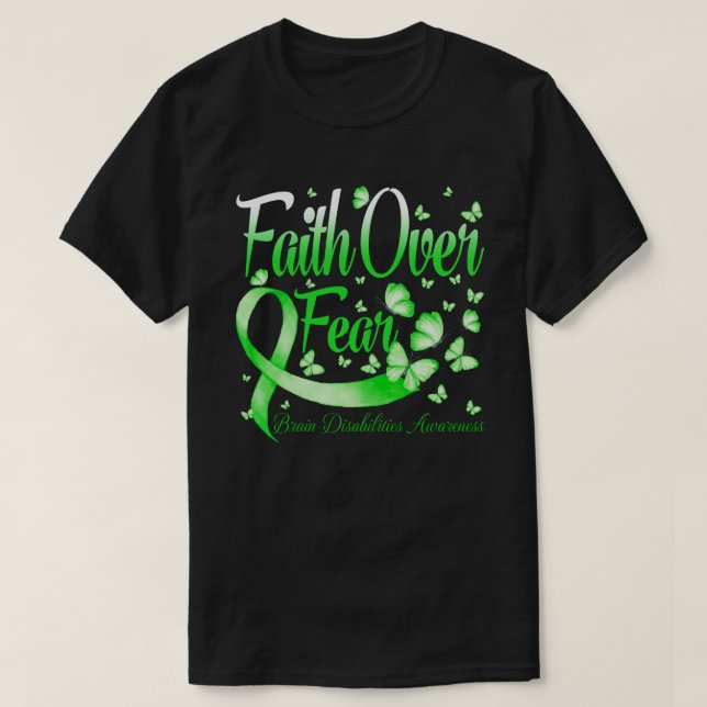 Camiseta Faith Over Fear Brain Disabilities  Awareness Butt (Frente do Design)