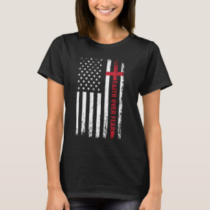 Camiseta Faith Sobre O Medo Da Bandeira Cristã Cruzada Amer