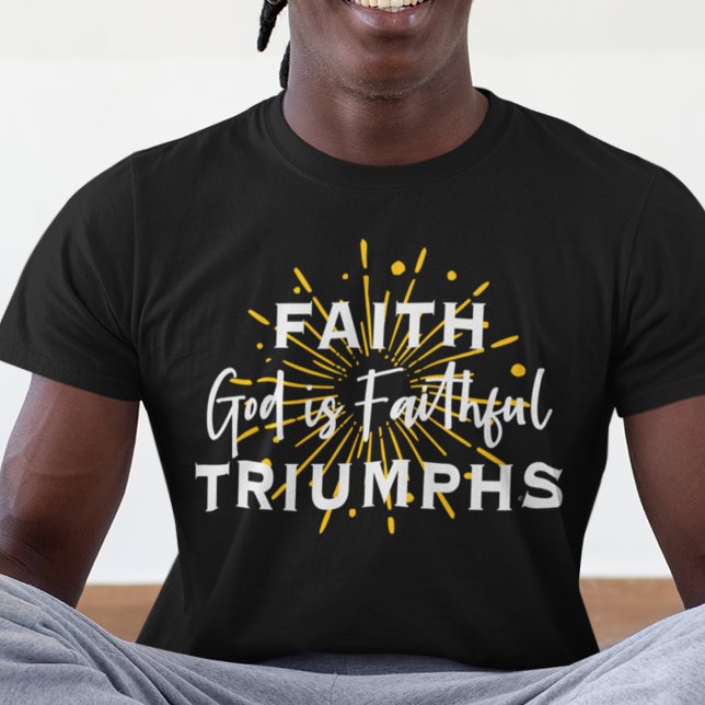 CAMISETA FAITH TRIUMPHS DEUS É FIÁVEL PARA ESCURO (Criador carregado)