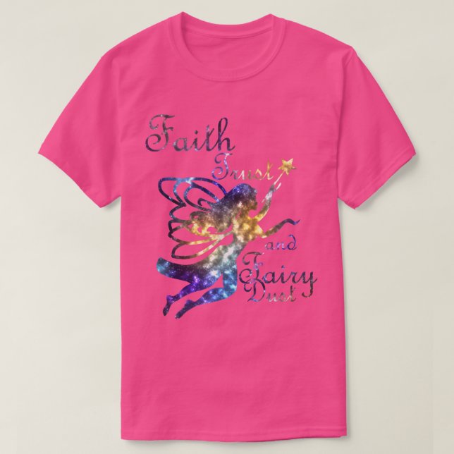 Camiseta Faith Trust and Fairy Dust Galaxy Tee Shirt (Frente do Design)