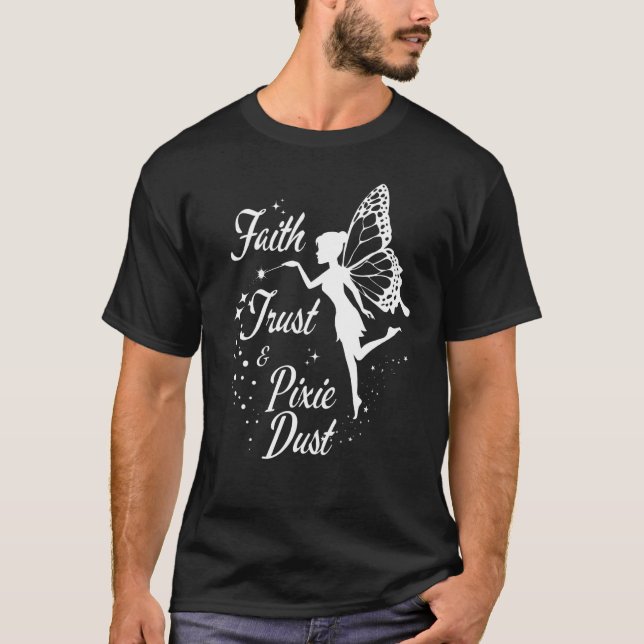 Camiseta Faith Trust E Pixie Dust Cute Para Mamãe (Frente)