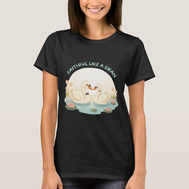 Camiseta Faithful Like a Swan – Cute Swan Couple Illustrati (Frente)
