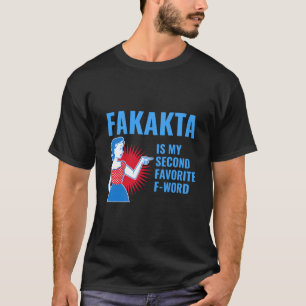 Camiseta Fakakta é minha segunda palavra favorita começando