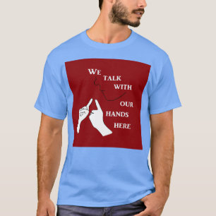 Camiseta Falamos com nossas mãos aqui