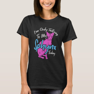 Camiseta Falando Com Meu Esphynx Hoje Kitten Proprietário D