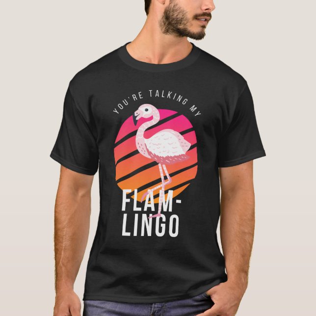 Camiseta Falando com meu Flamlingo Funny Flamingo Pun (Frente)