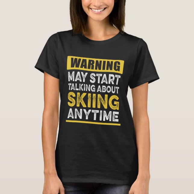 Camiseta Falando Sobre Esquiar Sempre Engraçado (Frente)