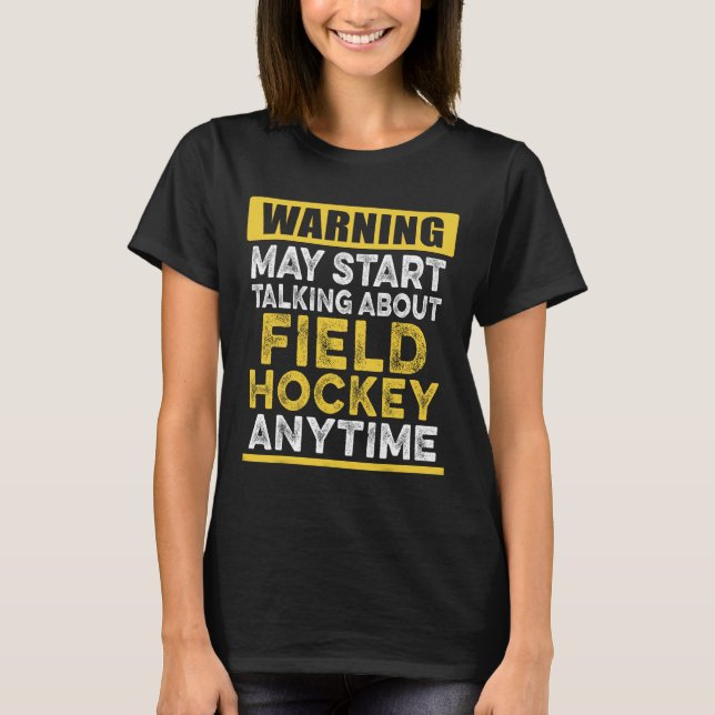 Camiseta Falando Sobre Hóquei de Campo a Qualquer Momento P (Frente)