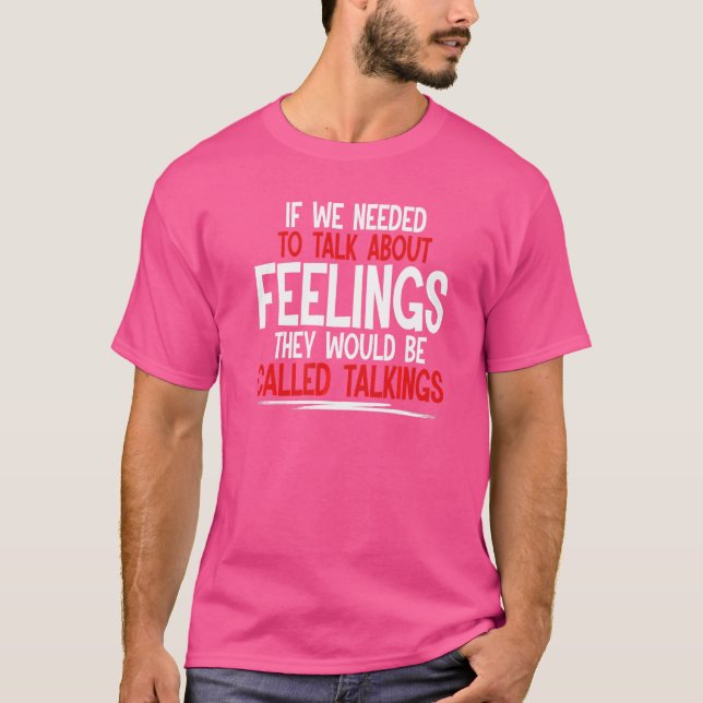 Camiseta Falar Sobre Sentimentos Chamados Conversas Citação (Frente)