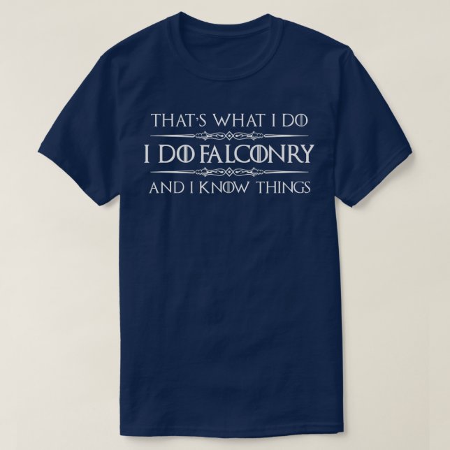 Camiseta Falcadores Presentes Eu Faço Falconry E Eu Sei Coi (Frente do Design)