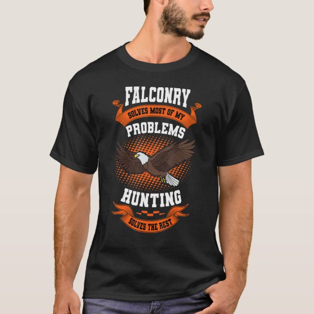Camiseta Falconer Falconry Solves My Problem Gamehawking Fa (Frente)