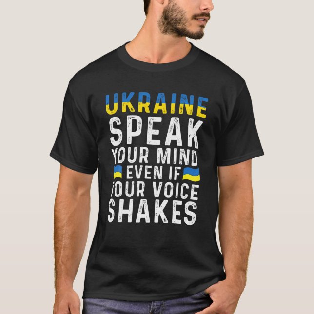 Camiseta Fale A Sua Mente Mesmo Que Sua Voz Aperte A Ucrâni (Frente)