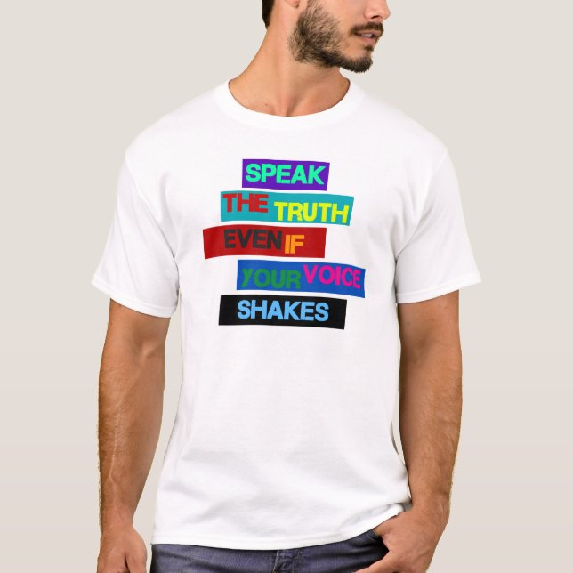 Camiseta "Fale a verdade mesmo se sua voz agita " (Frente)
