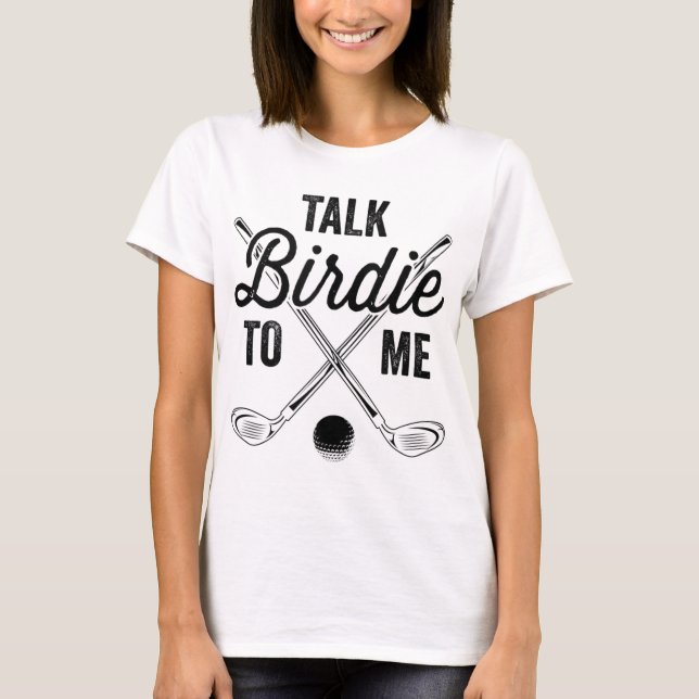 Camiseta Fale Birdie Comigo Design De Golfe Engraçado (Frente)