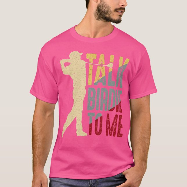 Camiseta Fale Birdie Comigo Excelente Golf Do Clube De Golf (Frente)