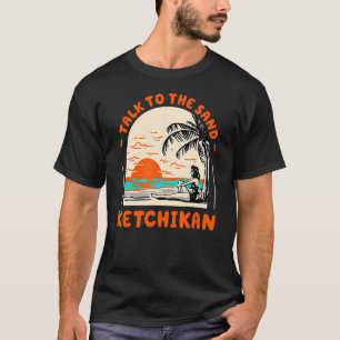 Camiseta Fale Com A Praia De Sand Ketchikan Do Alaska Summ