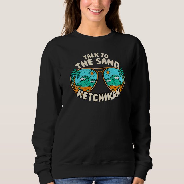 Camiseta Fale Com A Tropical De Sand Ketchikan Summer Alask (Frente)