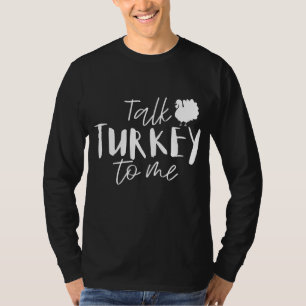 Camiseta Fale Com A Turquia Comigo Feliz Dia De Ação De Gra