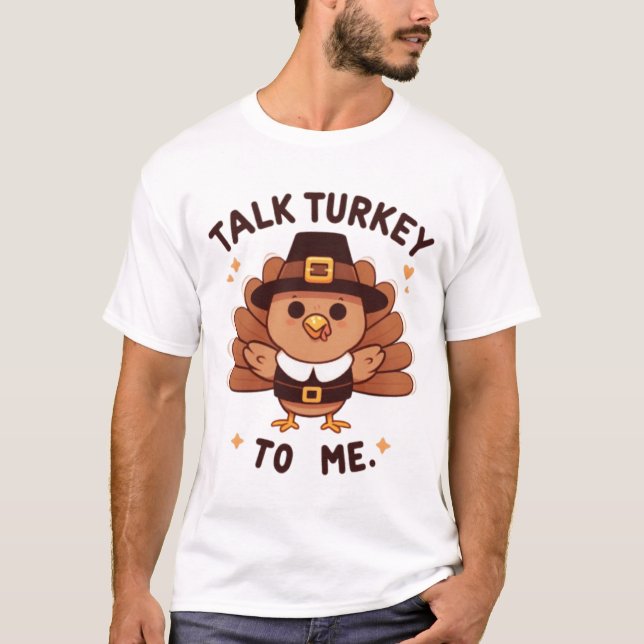 Camiseta Fale com a Turquia para mim, Ação de Graças Engraç (Frente)