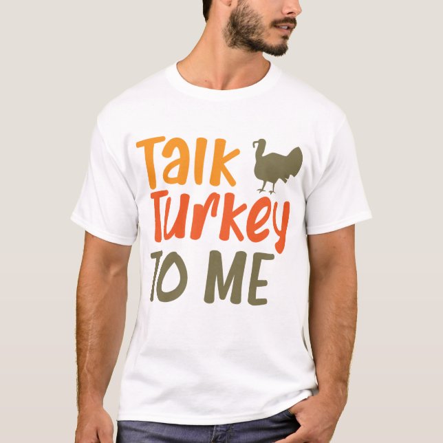Camiseta Fale Com A Turquia Para Mim, Sassy Pun Engraçado C (Frente)