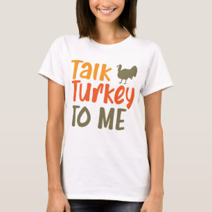 Camiseta Fale Com A Turquia Para Mim, Sassy Pun Engraçado C