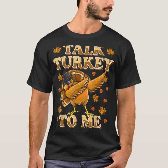 Camiseta Fale Com A Turquia Para Mim Tshirt A Dabbing Turke (Frente)