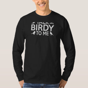 Camiseta Fale Com Birdy Para Mim, Uma Ideia Engraçada De Bi