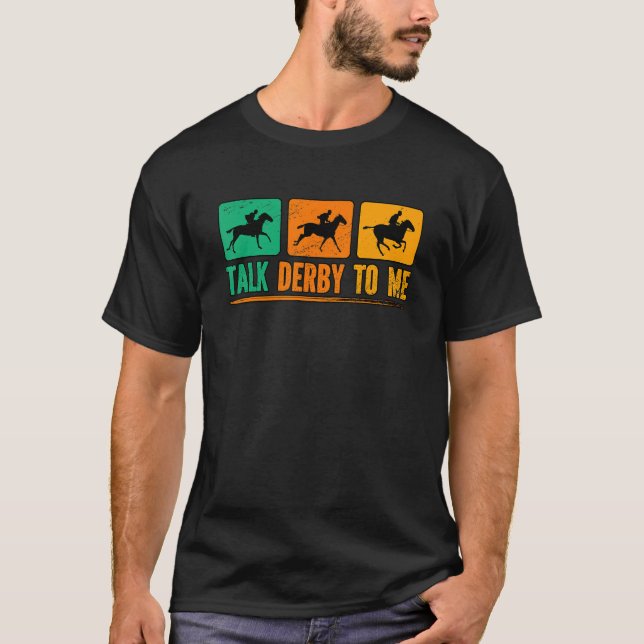 Camiseta Fale Com Derby Para Mim Corrida De Cavalos (Frente)
