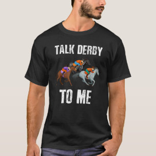 Camiseta Fale Com Derby Para Mim Raça De Cavalos De Corrida